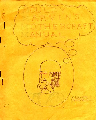 Mouldy Martin's Mothercraft Manual Cover, 1972.